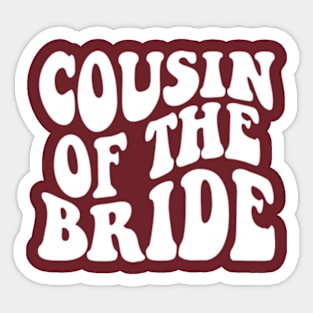 Cousin of the bride wedding bachelor party Matching Bridal Sticker